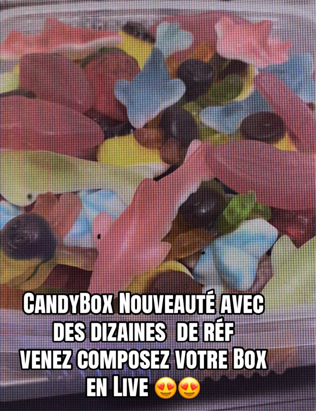 Candy Box à composer🍭 à partir de 100g .